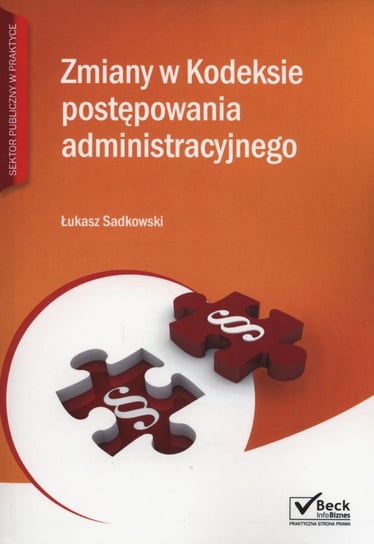 Zmiany w Kodeksie postępowania administracyjnego + CD Sadkowski Łukasz