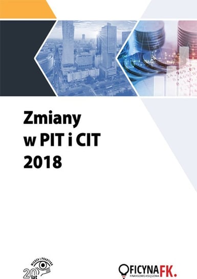 Zmiany w PIT i CIT 2018 Opracowanie zbiorowe