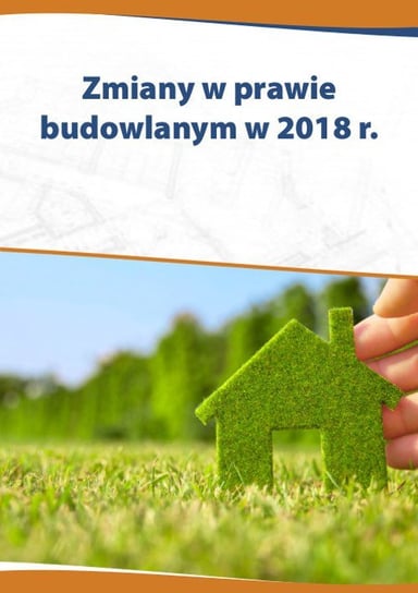 Zmiany w prawie budowlanym w 2018 r Czajkowska-Matosiuk Katarzyna