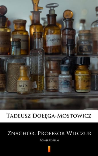 Znachor. Profesor Wilczur Dołęga-Mostowicz Tadeusz