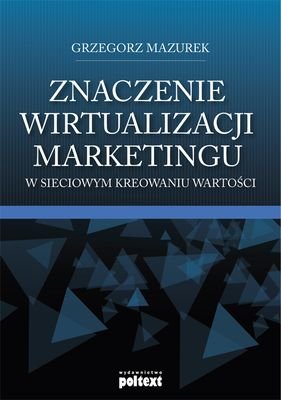 Znaczenie wirtualizacji marketingu Mazurek Grzegorz