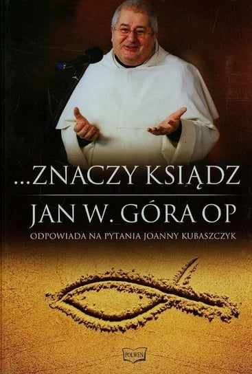 ... Znaczy ksiądz Jan Góra, Kubaszczyk Joanna