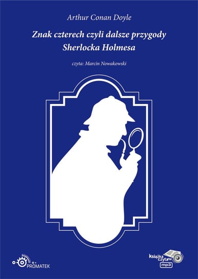 Znak czterech czyli dalsze przygody Sherlocka Holmesa Doyle Arthur Conan