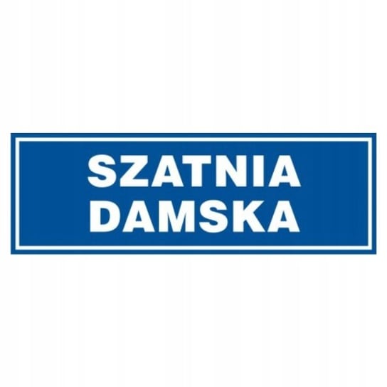 Znak tabliczka SZATNIA DAMSKA 10x30cm PCV 1mm tablica Inna marka