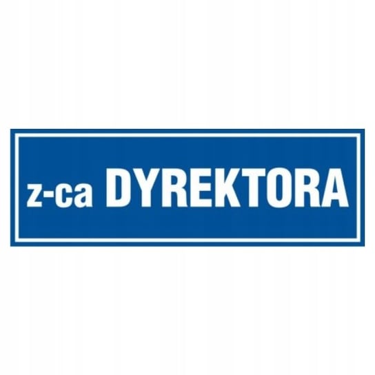 Znak tabliczka ZASTĘPCA DYREKTORA 10x30cm PCV 1mm tablica Inna marka