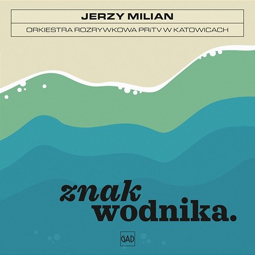 Znak wodnika Jerzy Milian, Orkiestra Rozrywkowa PRiTV w Katowicach