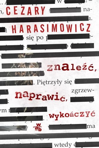 Znaleźć. Naprawić. Wykończyć Harasimowicz Cezary