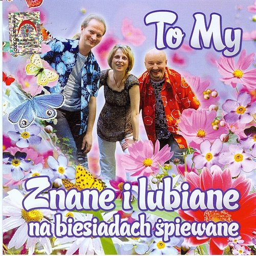 Znane i lubiane na biesiadach śpiewane To My