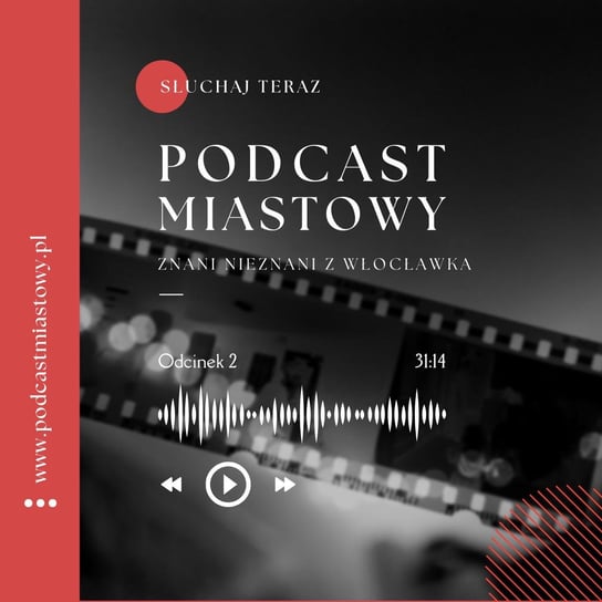 Znani i mniej znani z Włocławka - Podcast miastowy - podcast Kamiński Paweł, Dobiegała Artur