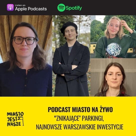 "Znikające" parkingi, najnowsze warszawskie inwestycje - Miasto Jest Nasze - podcast Opracowanie zbiorowe