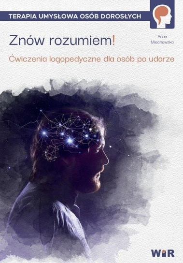 Znów rozumiem! Ćwiczenia logopedyczne - Miechowska Anna | Książka w Empik