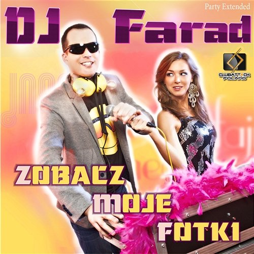 Zobacz Moje Fotki (Party Extended) DJ Farad