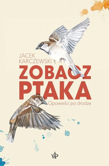 Zobacz ptaka. Opowieści po drodze - ebook mobi Karczewski Jacek