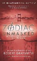 Zodiac Unmasked: The Identity of America's Most Elusive Serial Killers Revealed Graysmith Robert
