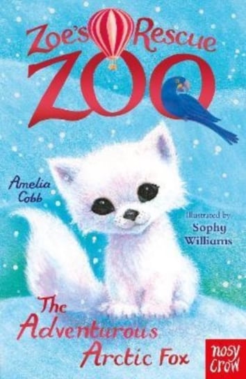 Zoe's Rescue Zoo: The Adventurous Arctic Fox Cobb Amelia
