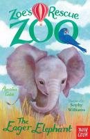 Zoe's Rescue Zoo: The Eager Elephant Cobb Amelia