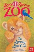 Zoe's Rescue Zoo: The Lonely Lion Cub Cobb Amelia