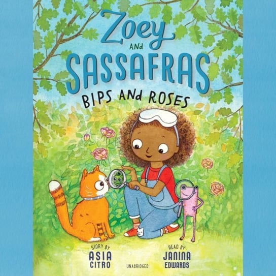 Zoey and Sassafras: Bips and Roses Citro Asia