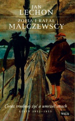 Zofia i Rafał Malczewscy. Listy 1952-1955 Lechoń Jan
