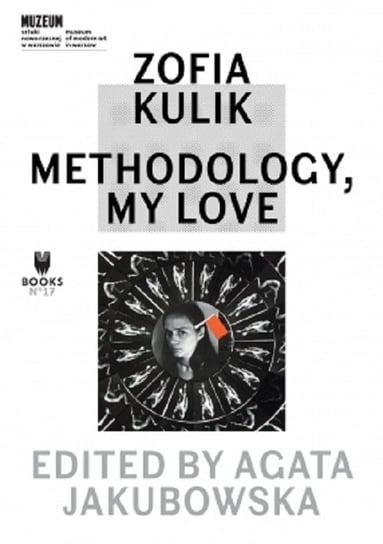 Zofia Kulik: Methodology, My Love Kulik Zofia