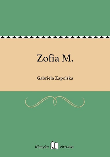 Zofia M. Zapolska Gabriela