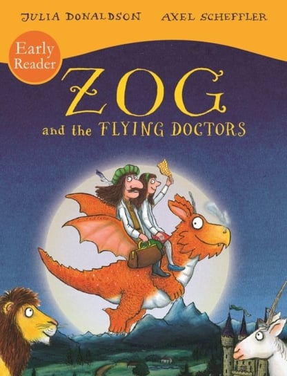 Zog and the Flying Doctors Early Reader Donaldson Julia