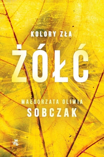 Żółć. Kolory zła. Tom 4. Książka z autografem Sobczak Małgorzata Oliwia