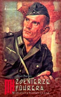Żołnierze Fuhrera Omer Bartov