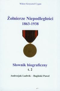 Żołnierze niepodległości 1863-1938. Tom 2 Cygan Wiktor Krzysztof
