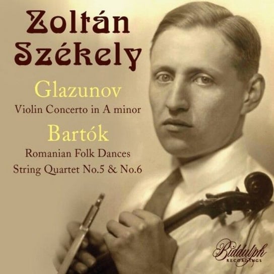 Zoltan Szekely Plays Glazunov & Bartok Zoltan Szekely, Hungarian String Quartet