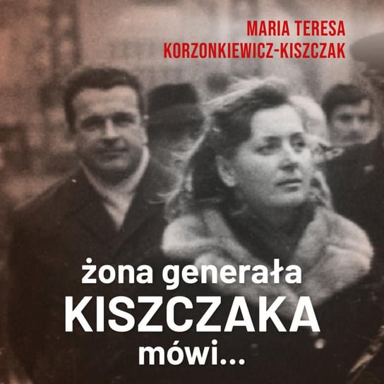 Żona generała Kiszczaka mówi... Kiszczak Maria Teresa