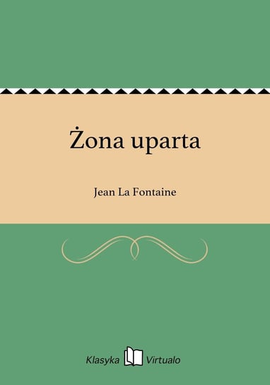 Żona uparta La Fontaine Jean