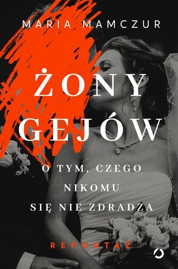 Żony gejów. O tym, czego nikomu się nie zdradza - ebook epub Mamczur Maria