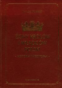 Żony królów i władców Polski. Historia i medycyna Kubicki Janusz