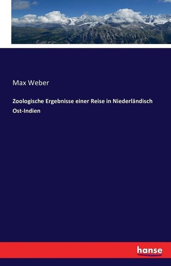 Zoologische Ergebnisse einer Reise in Niederländisch Ost-Indien Weber Max
