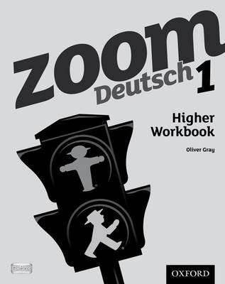 Zoom Deutsch 1 Higher Workbook Gray Oliver