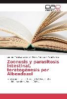 Zoonosis y parasitosis intestinal, teratogénesis por Albendazol Matheus Nyurky, Mendoza Galeano Carmen, Forlano Maria