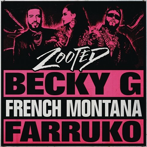 Zooted Becky G feat. French Montana, Farruko
