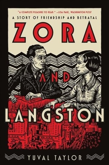 Zora and Langston: A Story of Friendship and Betrayal Yuval Taylor
