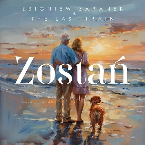 Zostań Zbigniew Zaranek & The Last Train