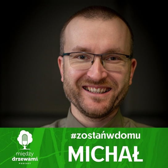#ZostańWDomu: Michał o kleszczach - Między drzewami - podcast Opracowanie zbiorowe
