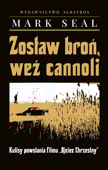 Zostaw broń, weź cannoli. Kulisy powstania filmu "Ojciec chrzestny" Seal Mark