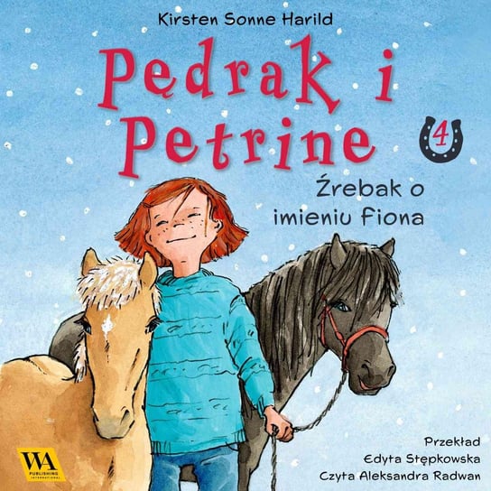 Źrebak o imieniu Fiona. Pędrak i Petrine. Tom 4 - audiobook Kirsten Sonne Harrild