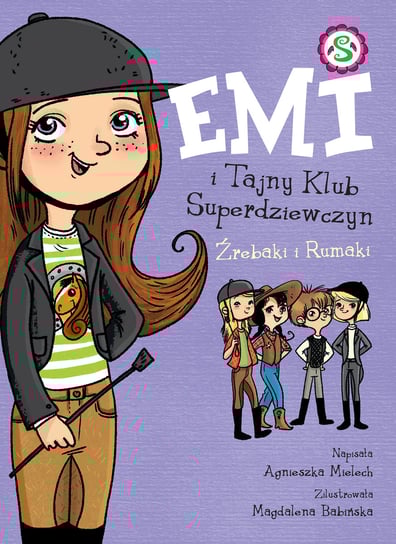 Źrebaki i rumaki. Emi i tajny klub superdziewczyn. Tom 5 Mielech Agnieszka