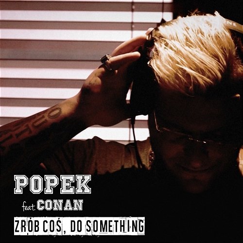 Zrób coś (Do Something) Popek feat. Conan