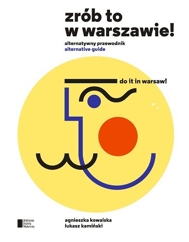 Zrób to w Warszawie. Do It in Warsaw Agora