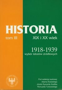 Źródła do dziejów Polski w XIX i XX wieku. Tom III. Lata 1918-1939 Opracowanie zbiorowe
