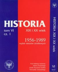 Źródła do dziejów Polski w XIX i XX wieku. Tom VI. Część 1-2. Lata 1956-1989 Opracowanie zbiorowe