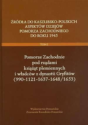 Źródła do Kaszubsko-Polskich Aspektów Dziejów Pomorza Zachodniego do Roku 1945 Wachowiak Bogdan