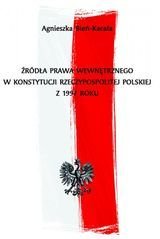Źródła prawa wewnętrznego w konstytucji Rzeczypospolitej Polskiej z 1997 roku Bień-Kacała Agnieszka